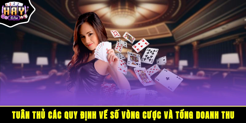 Tuân thủ các quy định về số vòng cược và tổng doanh thu