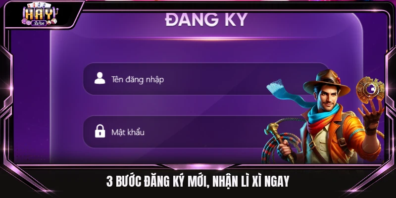 3 bước đăng ký mới, nhận lì xì ngay