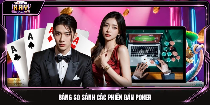 Bảng so sánh các phiên bản poker