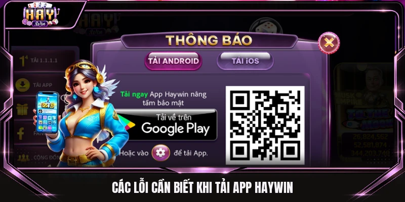 Các lỗi cần biết khi tải app Haywin