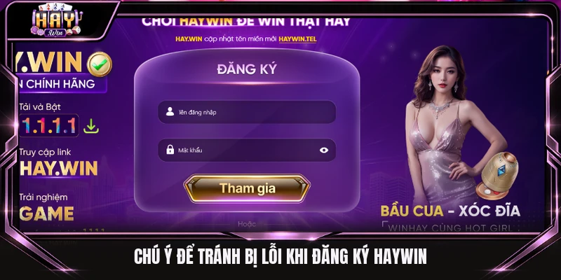 Chú ý để tránh bị lỗi khi đăng ký Haywin