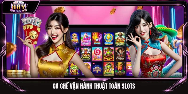 Cơ chế vận hành thuật toán slots