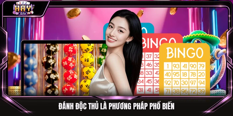 Đánh độc thủ là phương pháp phổ biến