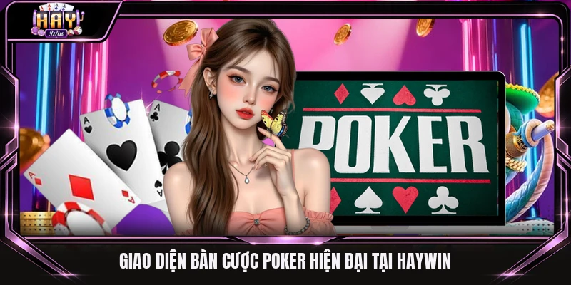 Giao diện bàn cược Poker hiện đại tại Haywin