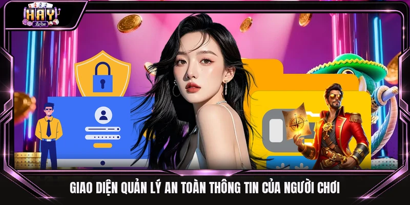 Giao diện quản lý an toàn thông tin của người chơi