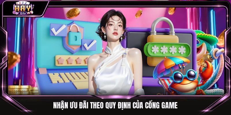 Nhận ưu đãi theo quy định của cổng game
