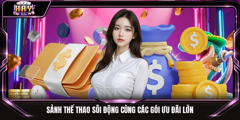 Sảnh thể thao sôi động cùng các gói ưu đãi lớn